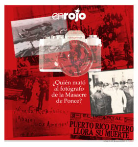 ¿Quién mató al fotógrafo de la Masacre de Ponce?