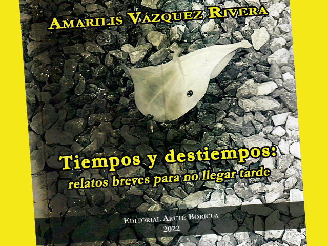 Contrarreloj: los relatos breves de Amarilis Vázquez Rivera - Claridad