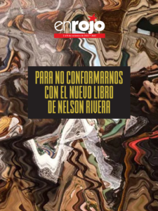 Para no conformarnos con el nuevo libro de Nelson Rivera