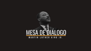 La mesa de diálogo Martin Luther King, Jr. denuncia amenazas a la democracia